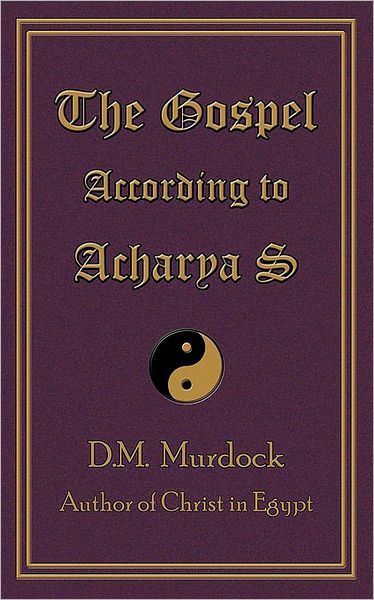 The Gospel According To Acharya S