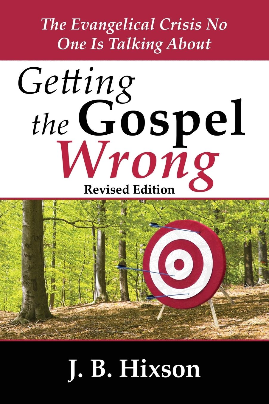 Getting the Gospel Wrong: The Evangelical Crisis No One Is Talking About