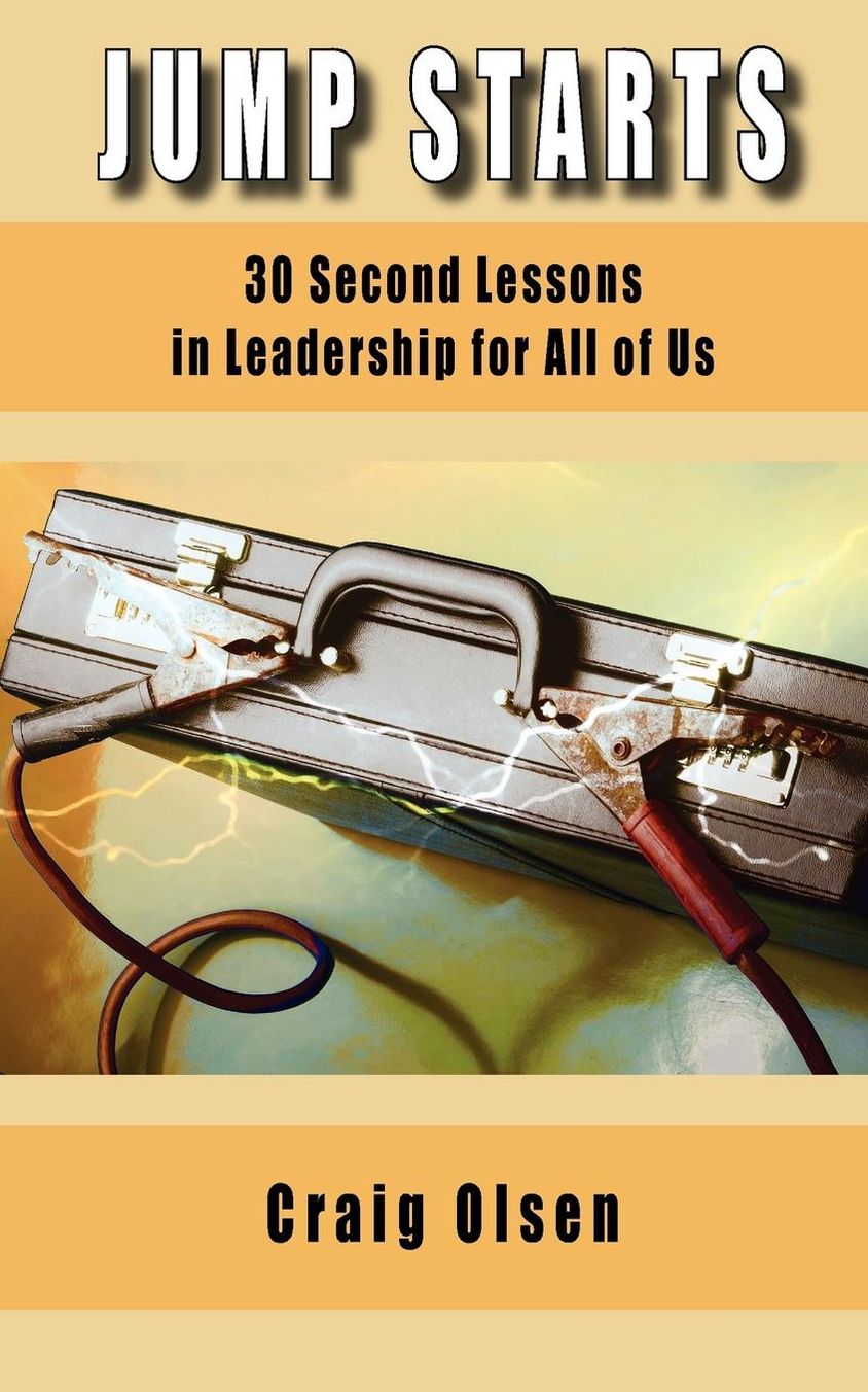Jump Starts: 30 Second Lessons in Leadership for All of Us