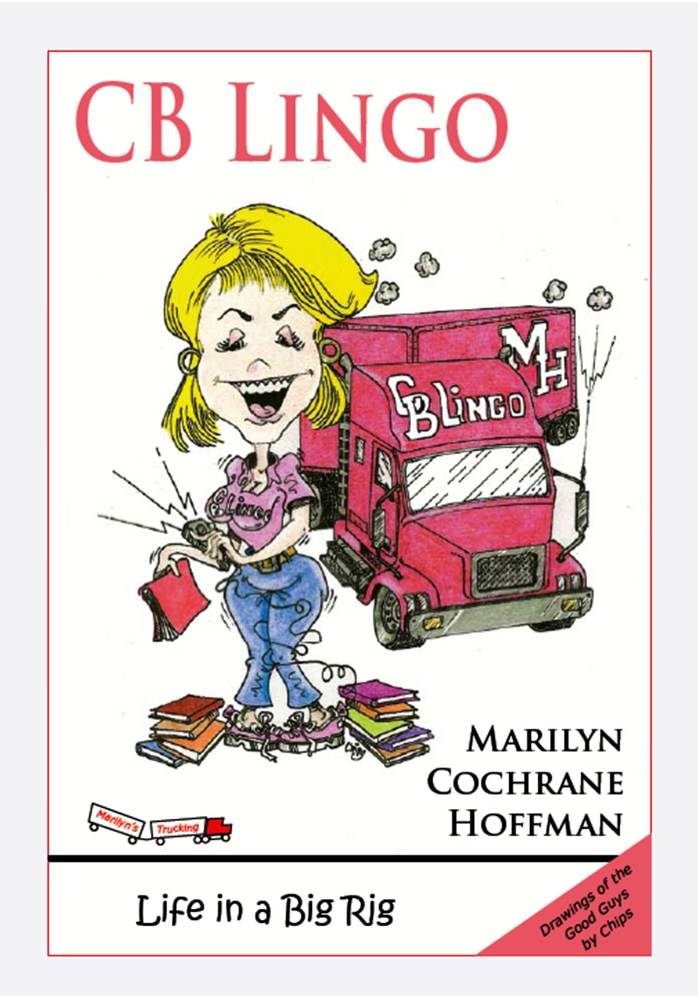 C. B. Lingo: My Life in a Big Rig