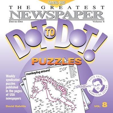 The Greatest Newspaper Dot-to-Dot! Puzzles, Volume 8