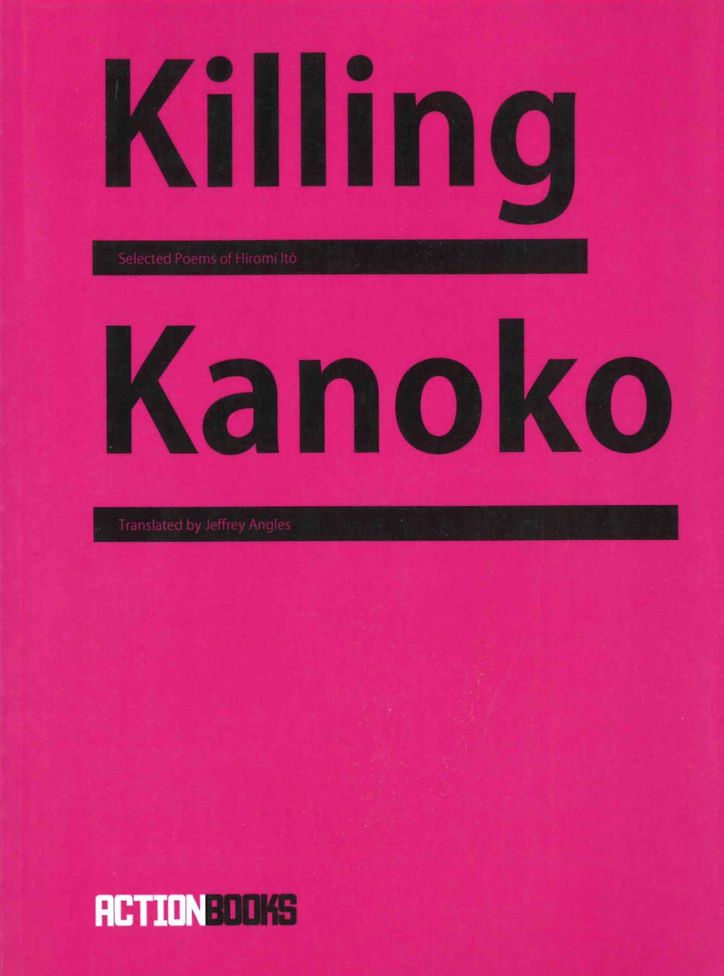 Killing Kanoko: Selected Poems of Hiromi Itô