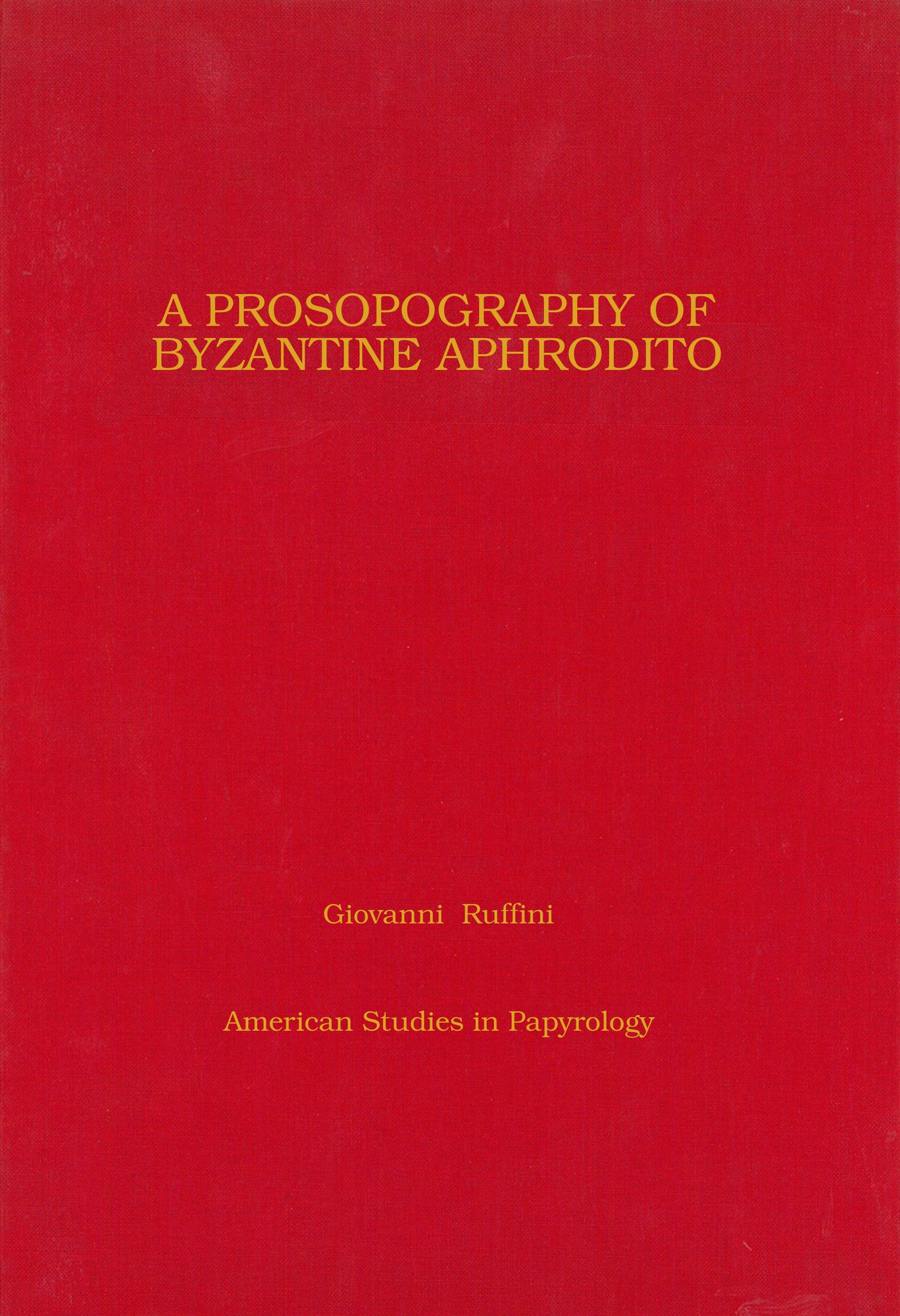 A Prosopography of Byzantine Aphrodito