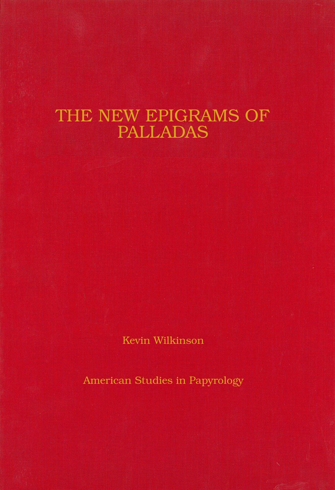New Epigrams of Palladas: A Fragmentary Papyrus Codex (P.CtYBR inv. 4000