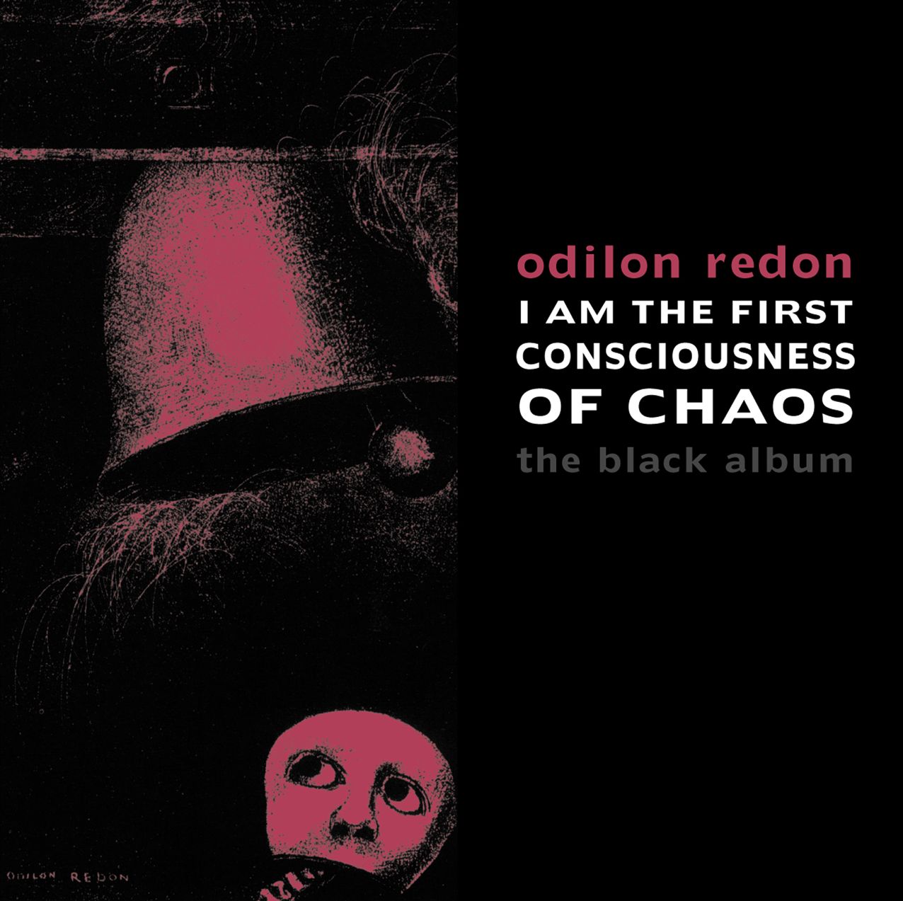 I Am the First Consciousness of Chaos: The Black Album