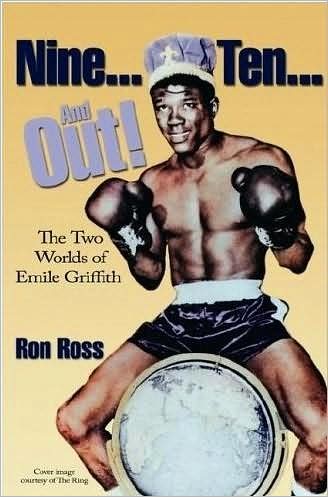 Nine...Ten...And Out! The Two Worlds Of Emile Griffith