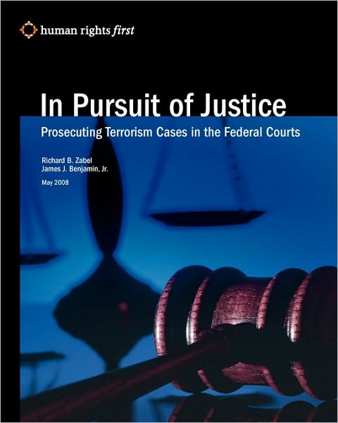 In Pursuit of Justice: Prosecuting Terrorism Cases in the Federal Courts