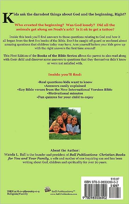 Kids Ask the Darndest Things about God and the Beginning: Answers from the First Five Books of the Bible
