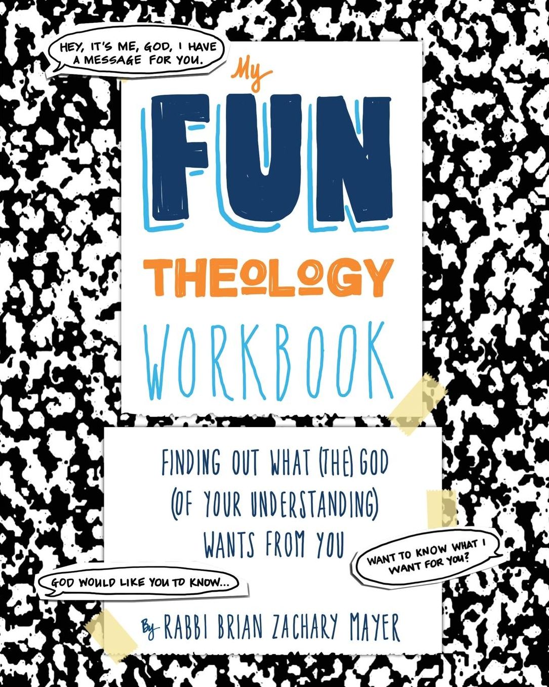 My Fun Theology Workbook: Finding out what (the) God (of your understanding) wants from you