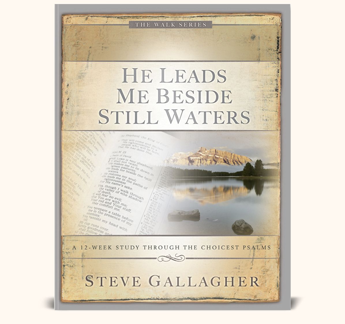 He Leads Me Beside Still Waters: A 12week Study Through the Choicest Psalms