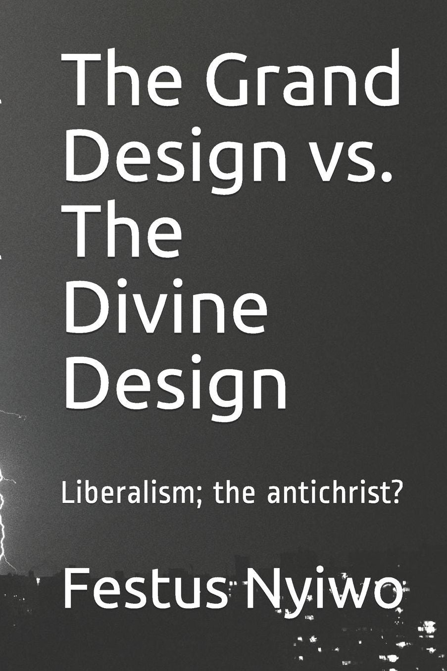 The Grand Design vs. The Divine Design: Liberalism; the antichrist?