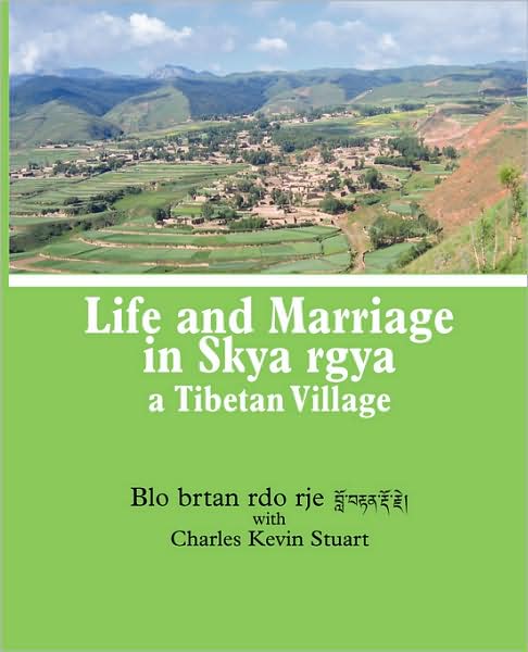 Life And Marriage In Skya Rgya, A Tibetan Village