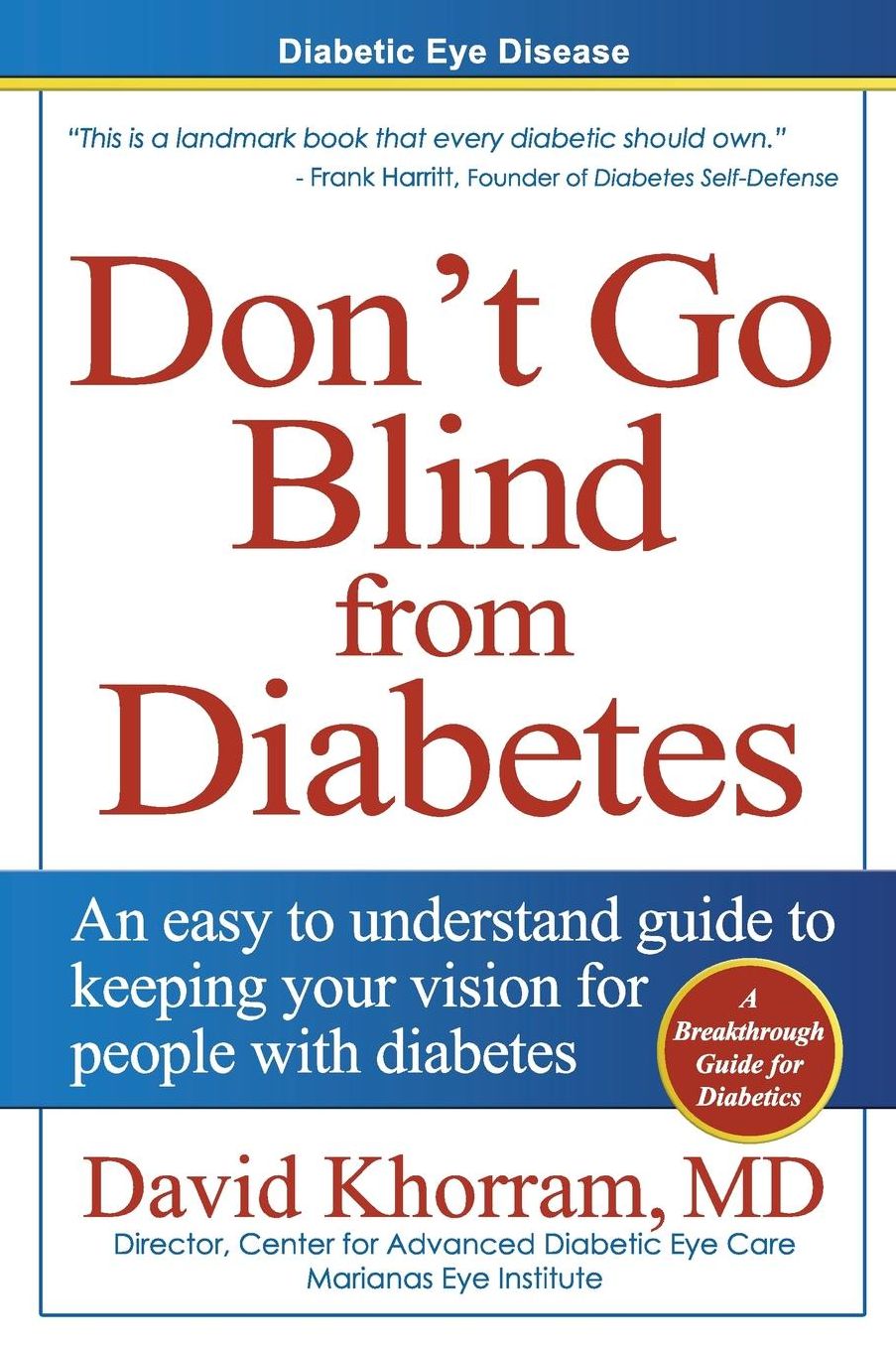 Diabetic Eye Disease - Don't Go Blind from Diabetes: An Easy to Understand Guide to Keeping Your Vision for People with Diabetes