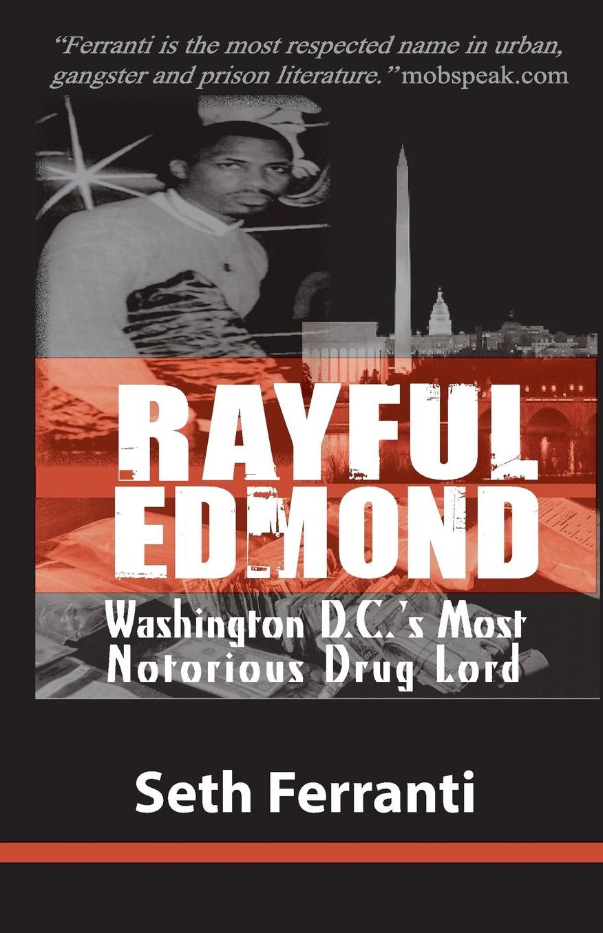 Rayful Edmond: Washington DC's Most Nortorious Drug Lord
