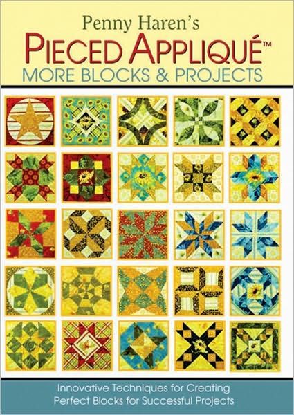 Penny Haren's Pieced Applique: More Blocks & Projects