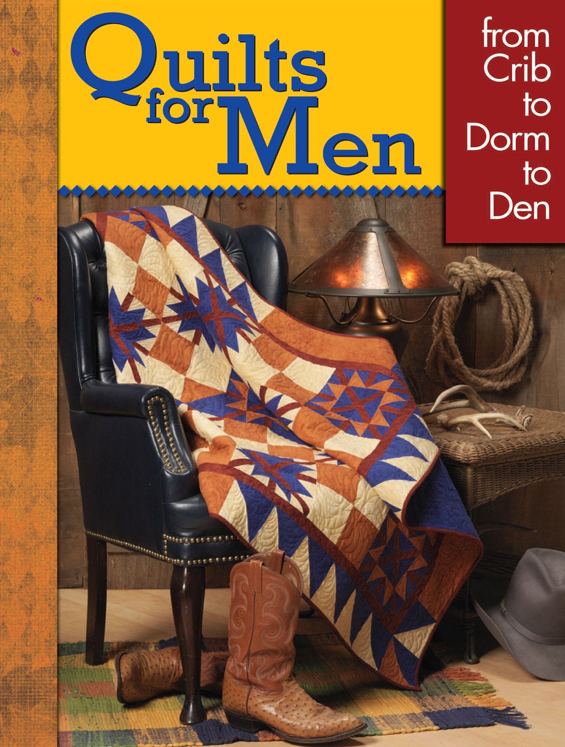 Quilts for Men: from Crib to Dorm to Den