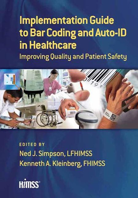 Implementation Guide to Bar Coding and Auto-ID in Healthcare: Improving Quality and Patient Safety