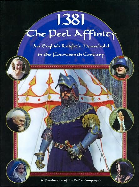 1381 - the Peel Affinity: An English Knight's Household in the Fourteenth Century