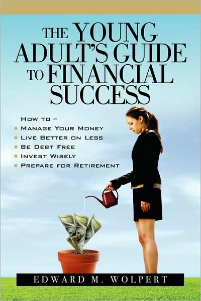 The Young Adult's Guide To Financial Success