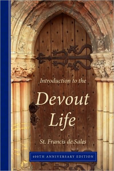 Introduction To The Devout Life, 400th Anniversary Edition