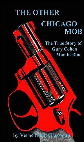 The Other Chicago Mob: The True Story of Gary Cohen Man in Blue