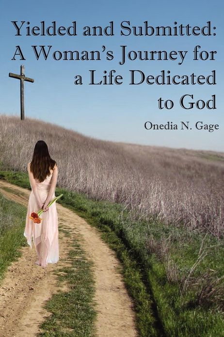Yielded and Submitted: A Woman's Journey for a Life Dedicated to God