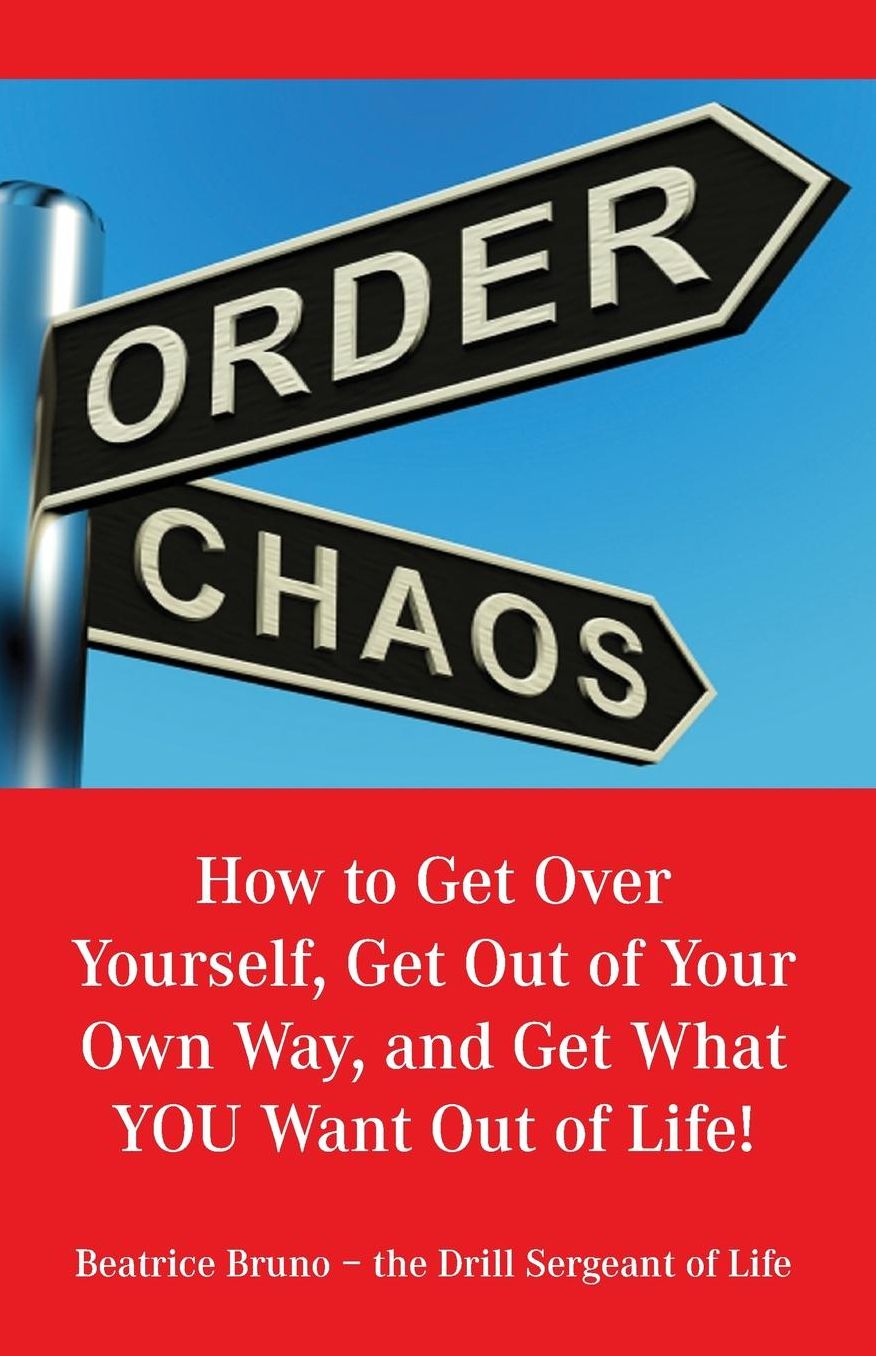 How to Get Over Yourself, Get Out of Your Own Way, and Get What You Want Out of Life!: In 7 Life-Changing Steps
