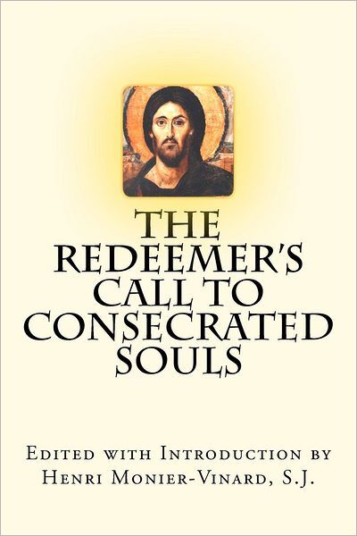 The Redeemer's Call to Consecrated Souls: Cum Clamore Valido "(With Loud Cries and Tears," Heb 5:7)