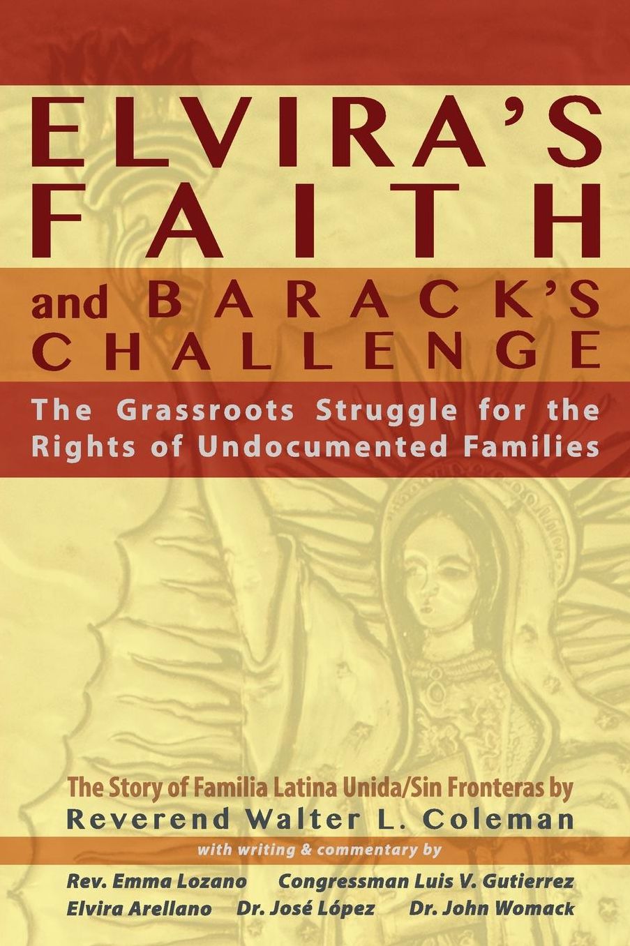 Elvira's Faith and Barack's Challenge: The Grassroots Struggle for the Rights of Undocumented Families