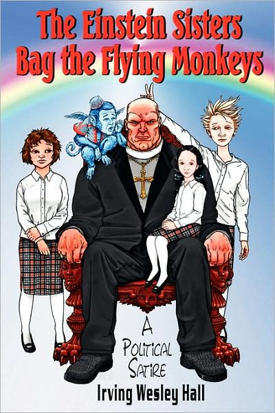 Einstein Sisters Bag the Flying Monkeys: A Political Satire