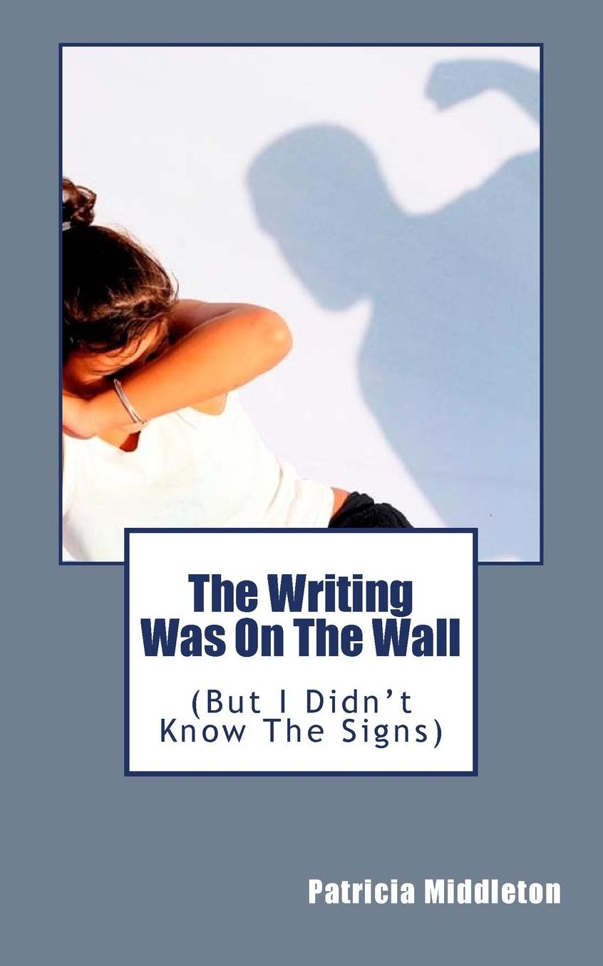 The Writing Was On The Wall: But I Didn't Know the Signs