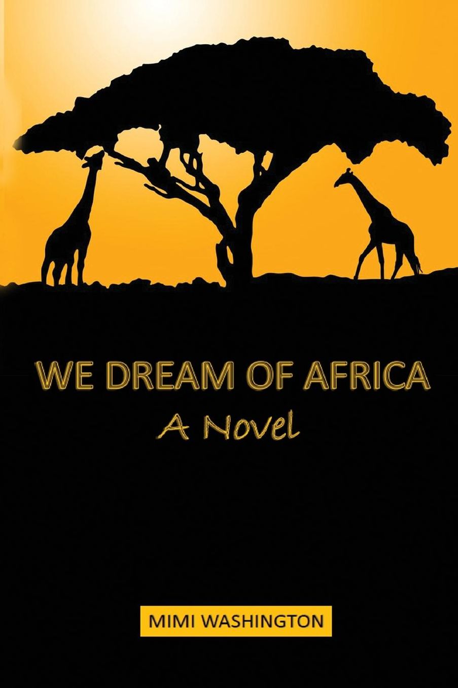 We Dream of Africa: A Novel