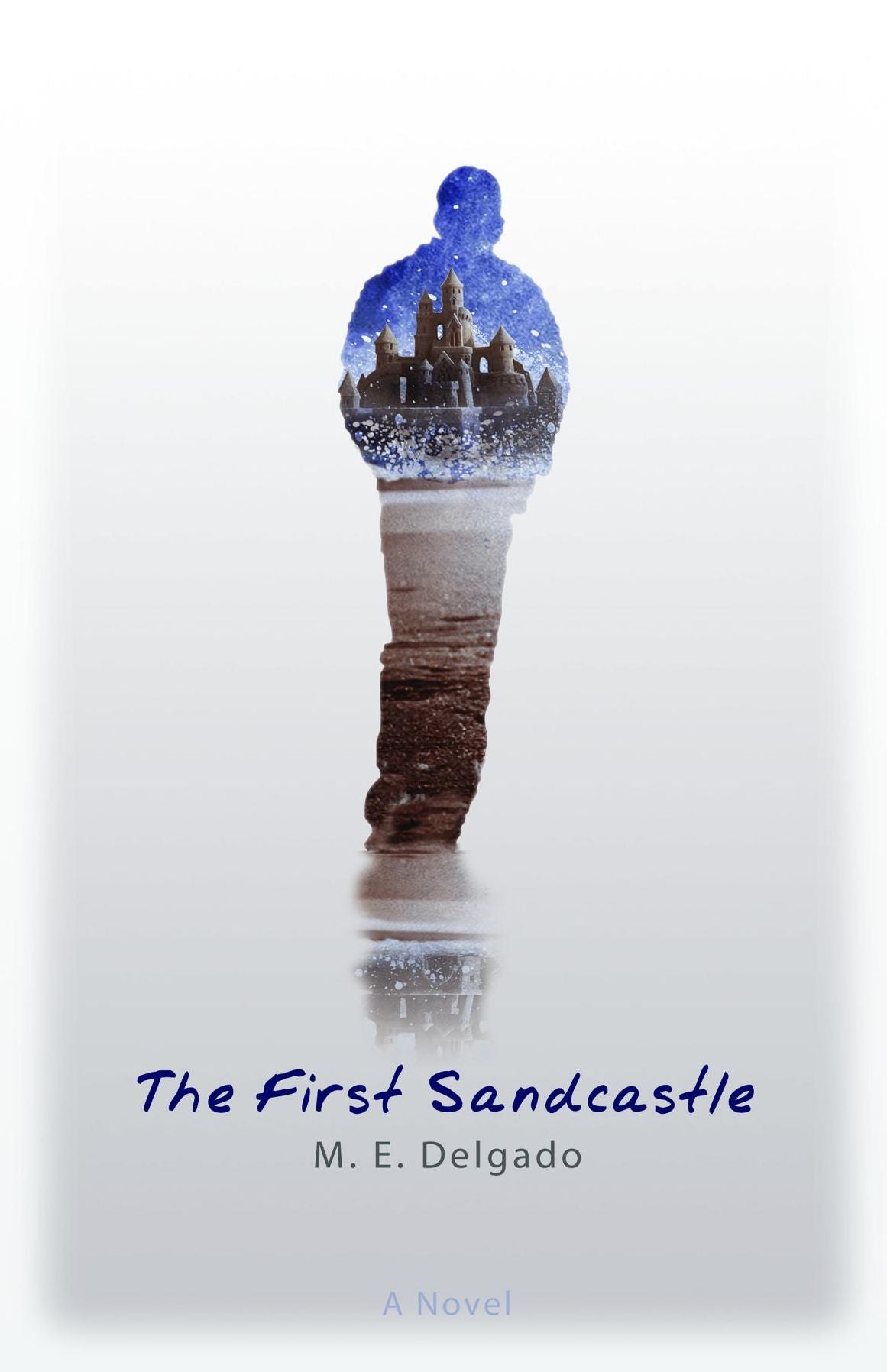 The First Sandcastle: A Novel