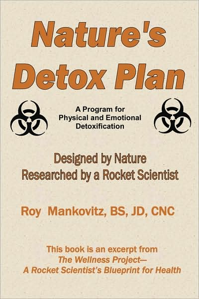 Nature's Detox Plan: A Program for Physical and Emotional Detoxification