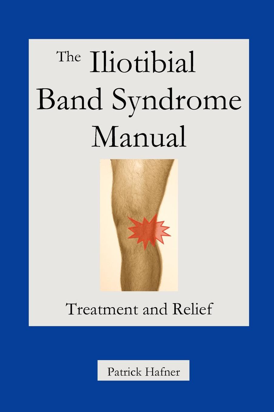 The Iliotibial Band Syndrome Manual