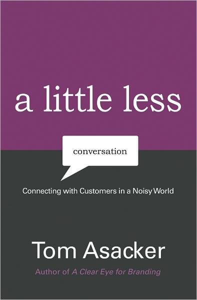 A Little Less Conversation: Connecting With Customers in a Noisy World