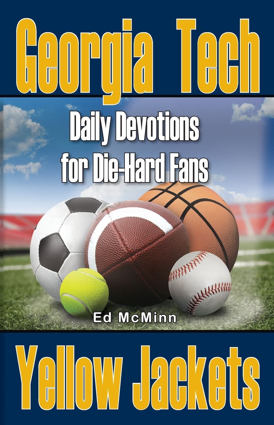Daily Devotions for Die-Hard Fans: Georgia Tech Yellow Jackets