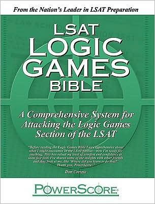 Powerscore LSAT Logic Games Bible: A Comprehensive System for Attacking