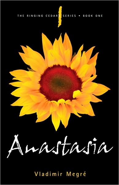 Anastasia: Book 1 of the Ringing Cedars Series