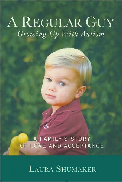 A Regular Guy Growing up with Autism: A Family's Story of Love and Acceptance