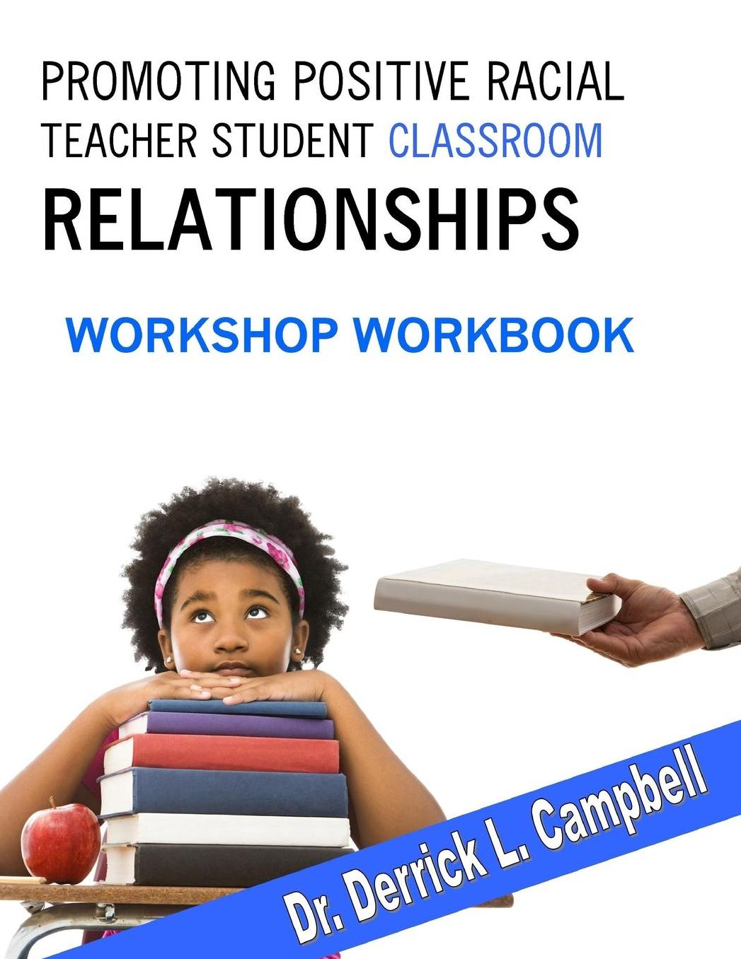 Promoting Positive Racial Teacher-Student Classroom Relationships: A Scholarly Review