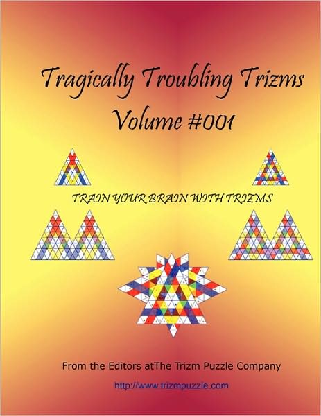 Tragically Troubling Trizms - Volume #001