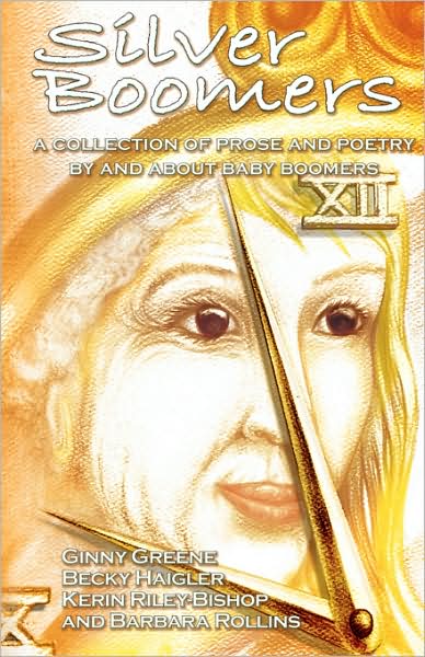 Silver Boomers - a collection of prose and poetry by and about baby Boomers