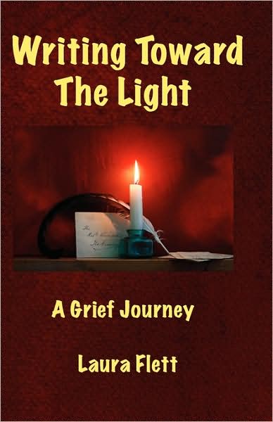 Writing Toward The Light - A Grief Journey
