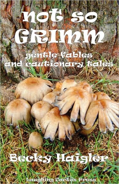 Not So Grimm Gentle Fables And Cautionary Tales