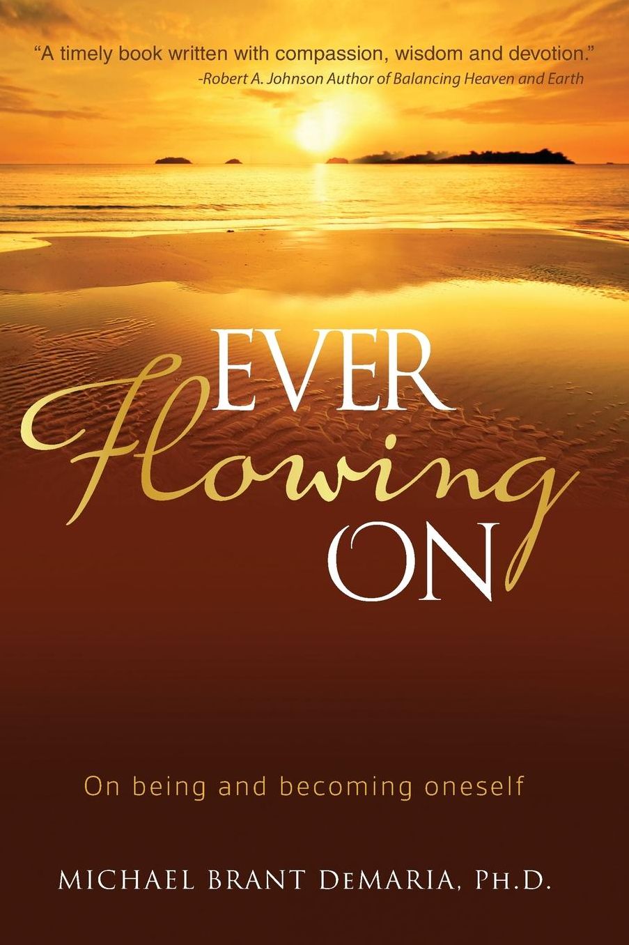 Ever Flowing On: On being and becoming oneself