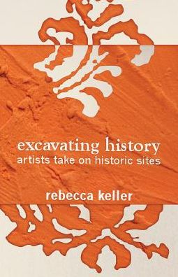 Excavating History: artists take on historic sites