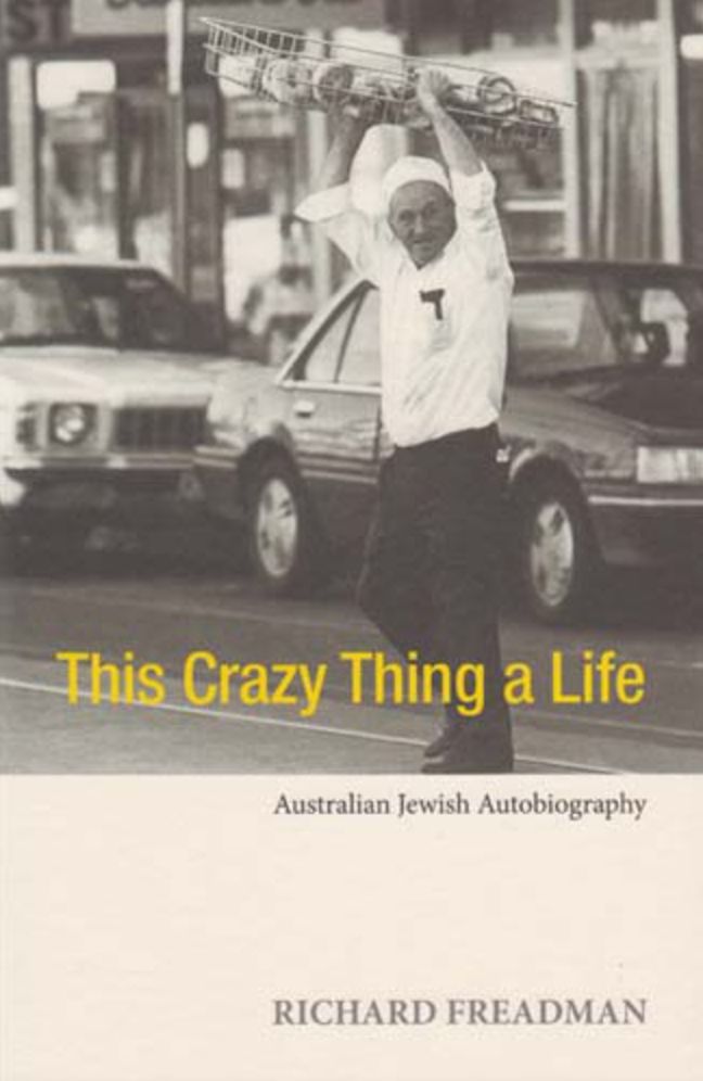 This Crazy Thing a Life: Australian Jewish Autobiography