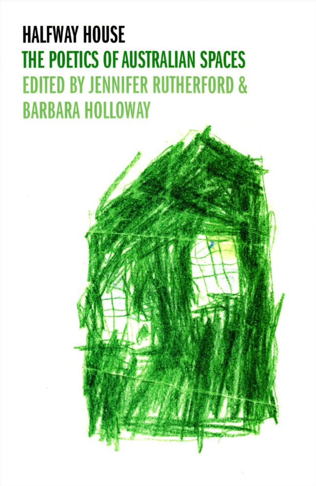 Halfway Houses: The Poetics of Australian Space