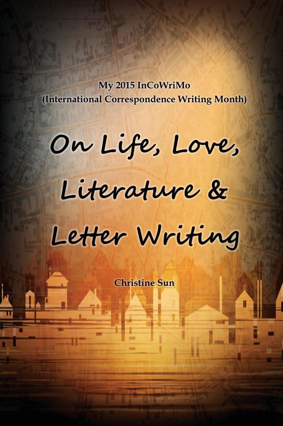 On Life, Love, Literature & Letter Writing: My InCoWriMo 2015